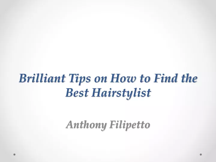 brilliant tips on how to find the best hairstylist