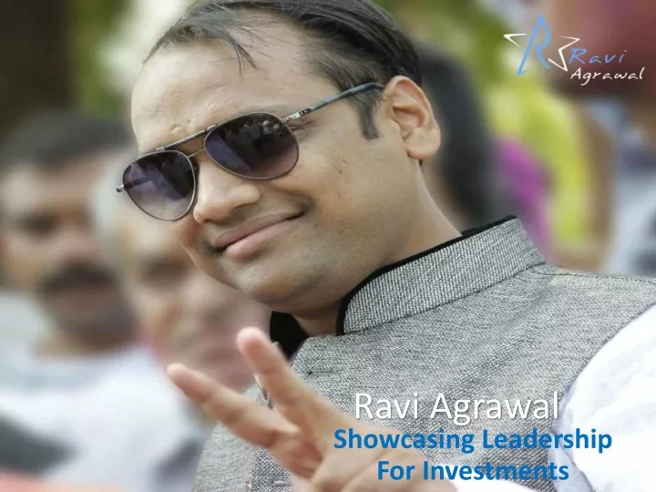 ravi agrawal showcasing leadership for investments