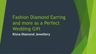 Fashion Diamond Earring and more as a Perfect Wedding Gift