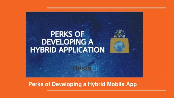 perks of developing a hybrid mobile app