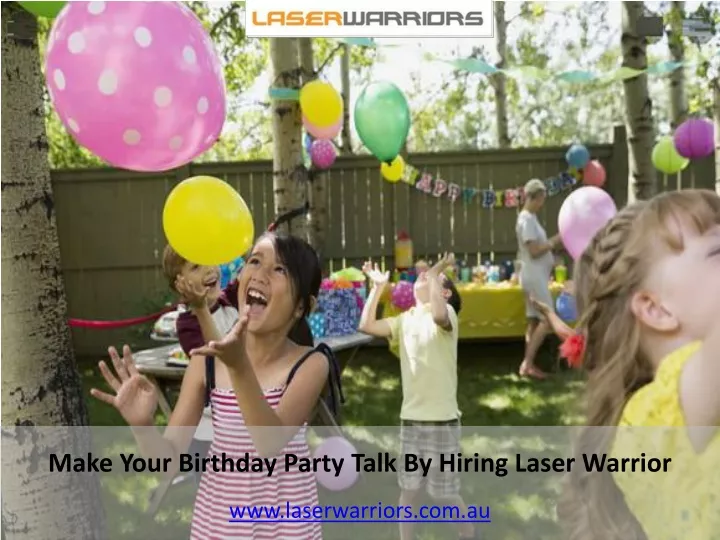 make your birthday party talk by hiring laser