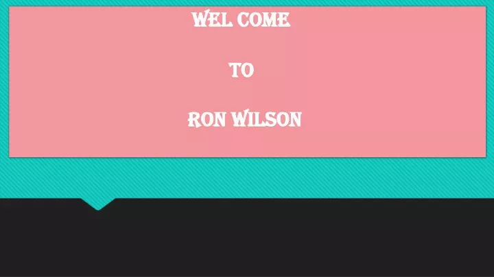 wel come to ron wilson