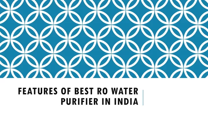 features of best ro water purifier in india