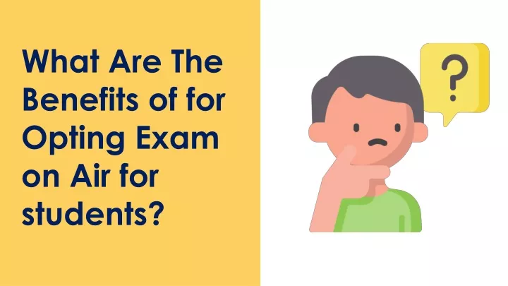 what are the benefits of for opting exam