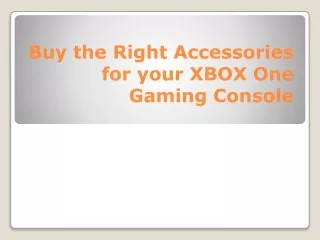 Buy the Right Accessories for your XBOX One Gaming Console