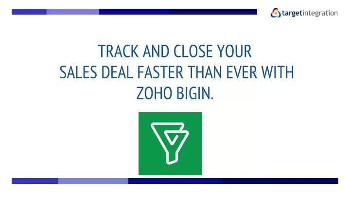 track and close your sales deal faster than ever with zoho bigin