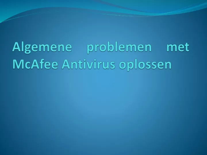 algemene problemen met mcafee antivirus oplossen