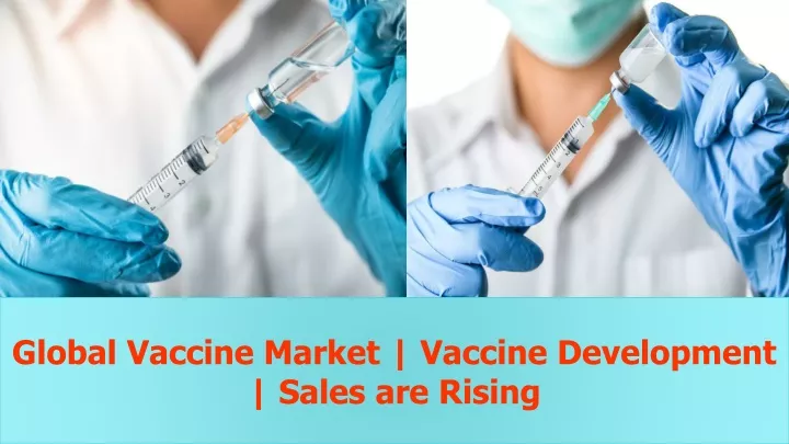 global vaccine market vaccine development sales