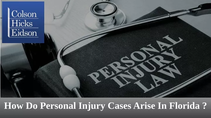 how do personal injury cases arise in florida