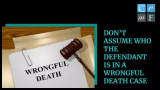 don t assume who the defendant is in a wrongful