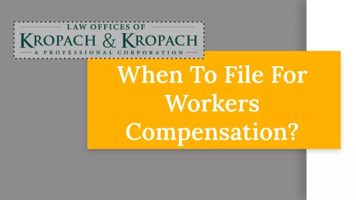 when to file for workers compensation