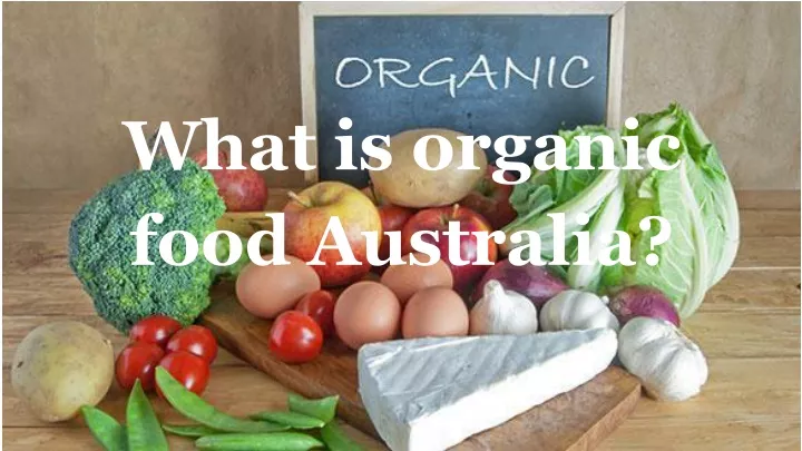 what is organic food australia