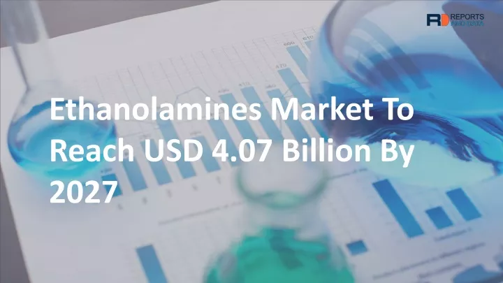 ethanolamines market to reach usd 4 07 billion