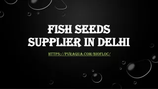 fish seeds supplier in delhi
