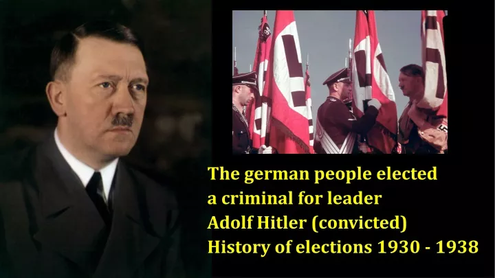 the german people elected a criminal for leader
