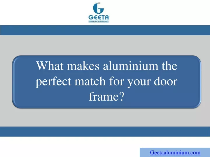 what makes aluminium the perfect match for your