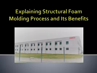explaining structural foam molding process and its benefits