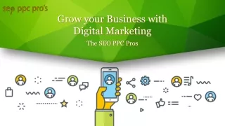 Grow your Business with Digital Marketing - The SEO PPC Pros