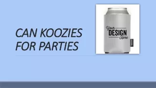 CAN KOOZIES FOR PARTIES