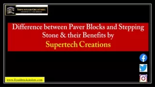 difference between paver blocks and stepping stone their benefits by supertech creations