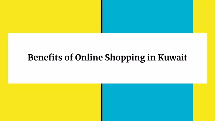 benefits of online shopping in kuwait