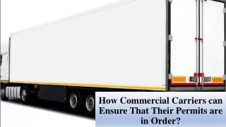 How Commercial Carriers can Ensure That Their Permits are in Order?