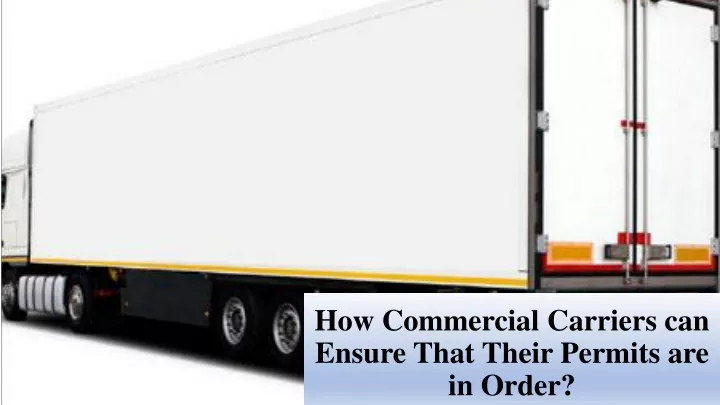 how commercial carriers can ensure that their permits are in order