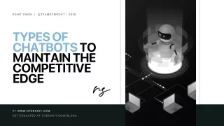 Types of Chatbots you should deploy right away to maintain the competitive edge - by Oyerohit