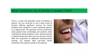 What Conditions Can A Dentist In Ipswich Treat?