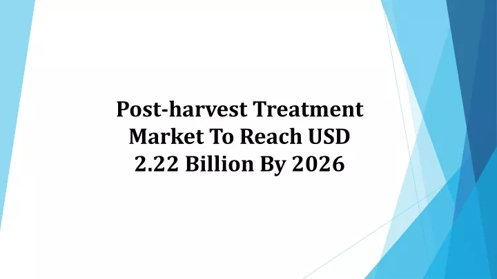 post harvest treatment market to reach