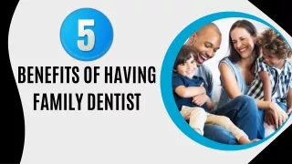 5 Benefits Of Having Family Dentist