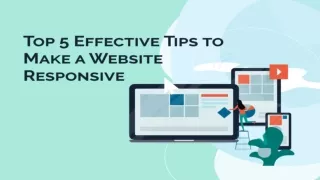 Top 5 Effective Tips to Make a Website Responsive you should know