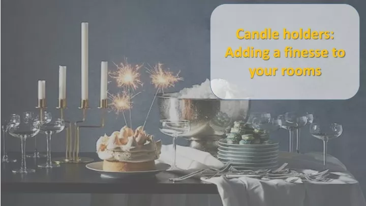 candle holders adding a finesse to your rooms