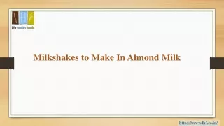 Milkshakes To Make In Almond Milk