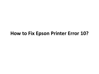 How to Fix Epson Printer Error 10?