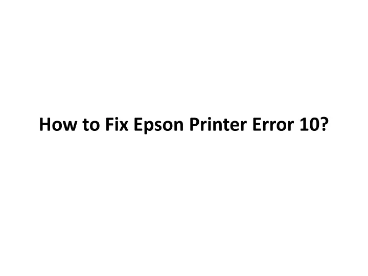 how to fix epson printer error 10