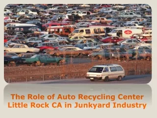 Auto Recycling Center in Little Rock CA