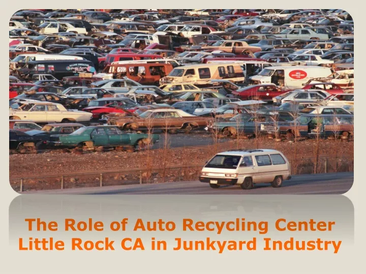 the role of auto recycling center little rock