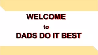 welcome to dads do it best
