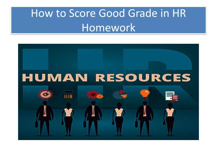 how to score good grade in hr homework