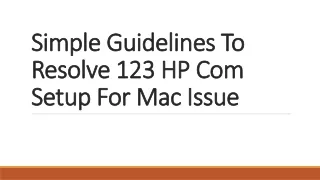 simple guidelines to resolve 123 hp com setup for mac issue