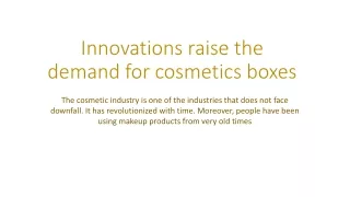 Innovations raise the demand for cosmetics boxes