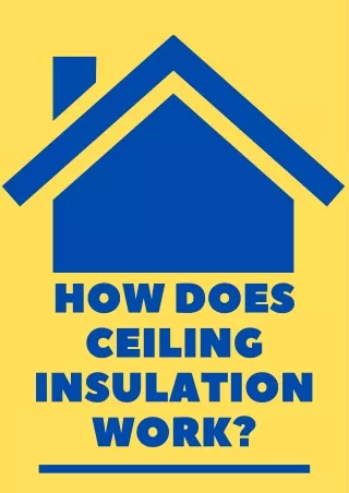How Does Ceiling Insulation Work?