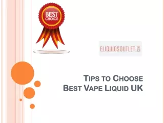 Tips to Choose Best Vape Liquid UK