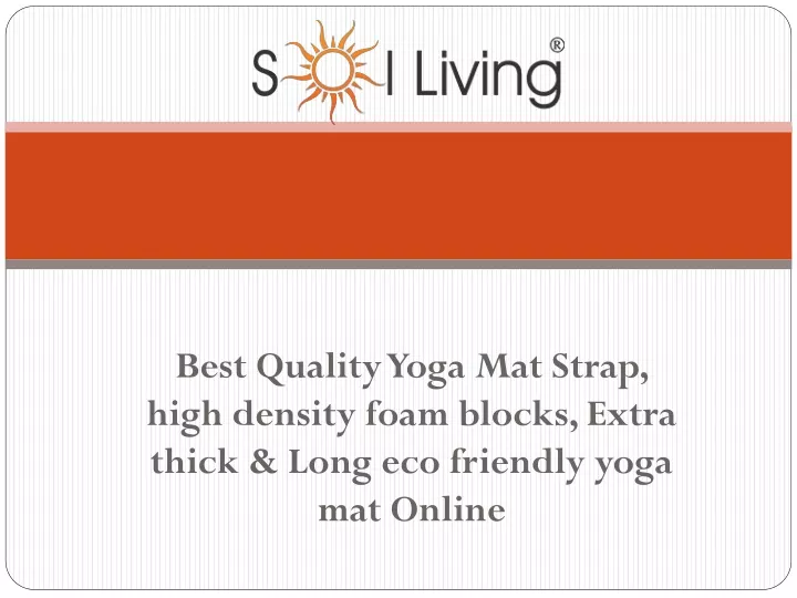 best quality yoga mat strap high density foam blocks extra thick long eco friendly yoga mat online