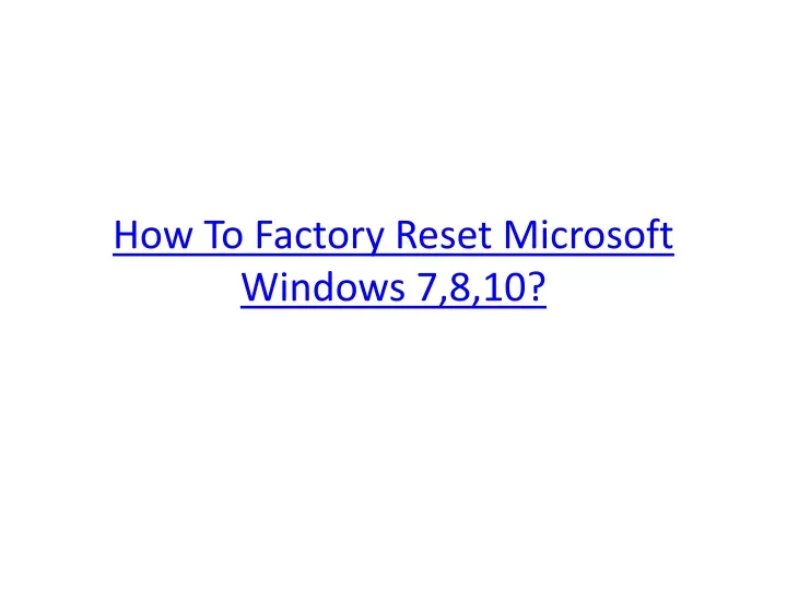 how to factory reset microsoft windows 7 8 10