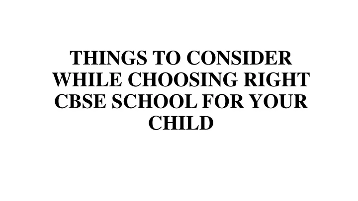 things to consider while choosing right cbse