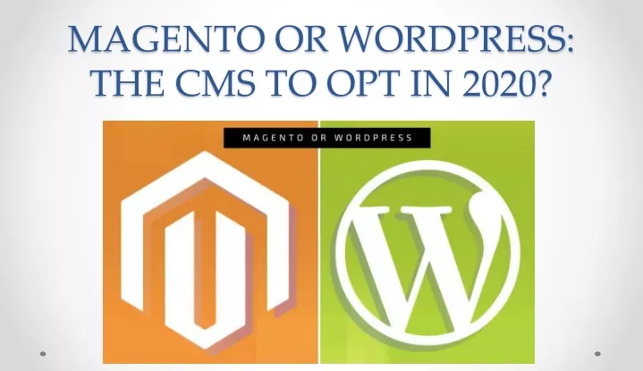 magento or wordpress the cms to opt in 2020