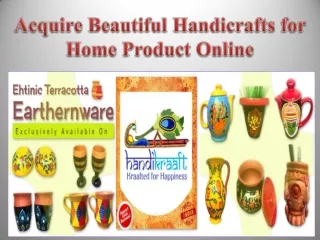 Acquire Beautiful Handicrafts for Home Product Online