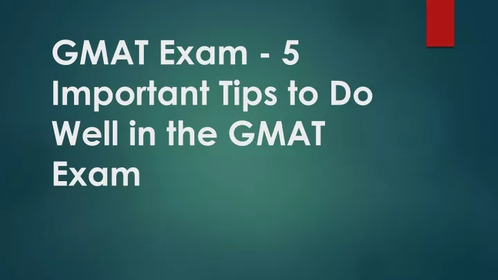 gmat exam 5 important tips to do well in the gmat exam